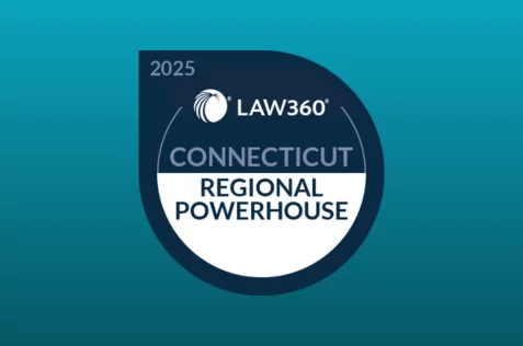 Pullman & Comley Named a 2025 Law360 Connecticut Regional Powerhouse